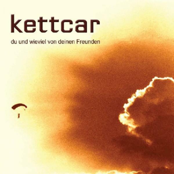 Kettcar - Du und wieviel von deinen Freunden